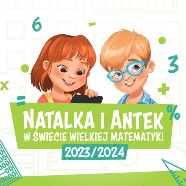 NATALKA I ANTEK W ŚWIECIE WIELKIEJ MATEMATYKI 2023/24